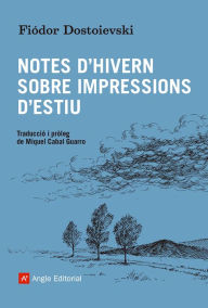 Title: Notes d'hivern sobre impressions d'estiu, Author: Fiódor Dostoievski