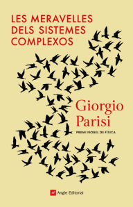 Title: Les meravelles dels sistemes complexos, Author: Giorgio Parisi