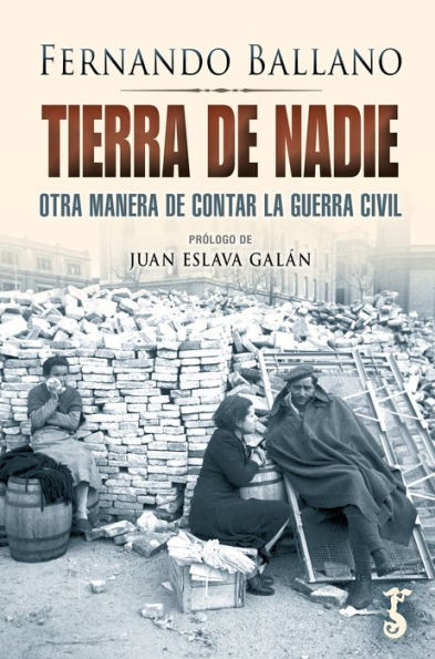 Tierra de nadie: Otra manera de contar la Guerra Civil