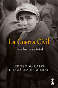 Title: La Guerra Civil: Una historia total, Author: Fernando Calvo González-Regueral