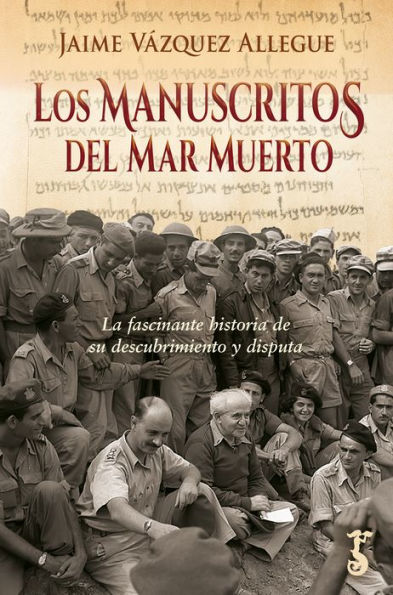 Los manuscritos del Mar Muerto: La fascinante historia de su descubrimiento y disputa