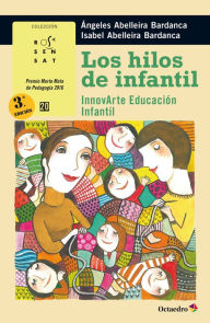 Title: Los hilos de infantil: InnovArte Educación Infantil, Author: Ángeles Abelleira Bardanca