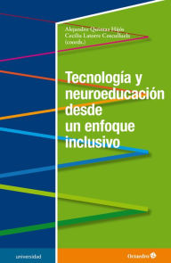 Title: Tecnología y neuroeducación desde un enfoque inclusivo, Author: Alejandro Quintas Hijós