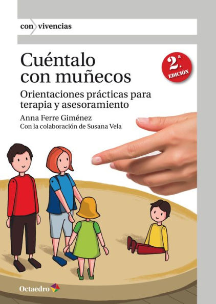 Cuéntalo con muñecos: Orientaciones prácticas para terapia y asesoramiento