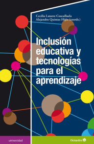 Title: Inclusión educativa y tecnologías para el aprendizaje, Author: Alejandro Quintas Hijós