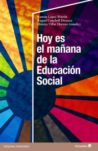 Title: Hoy es el mañana de la Educación Social, Author: Ramón López Martín