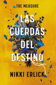 Title: The Measure: Las cuerdas del destino, Author: Nikki Erlick