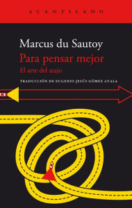 Title: Para pensar mejor, Author: Marcus Du Satoy