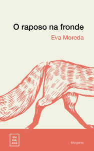Title: O raposo na fronde, Author: Eva Moreda Rodríguez