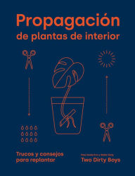 Title: Propagaciï¿½n de plantas de interior: Trucos y consejos para replantar, Author: Robin Daly
