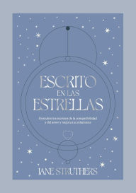 Title: Escrito en las estrellas: Secretos y compatibilidades en el amor, Author: Jane Struthers