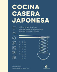Title: Cocina casera japonesa: 100 recetas, tï¿½cnicas y consejos para que cocines en casa co, Author: Maori Murota