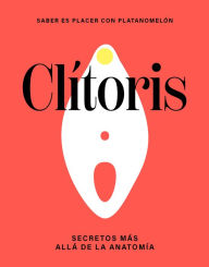 Title: Cl toris: Secretos m s all de la anatom a, Author: Platanomel n