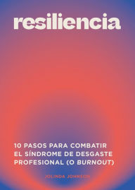 Title: Resiliencia: 10 maneras de recuperarse del agotamiento, Author: Jolinda Johnson