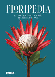 Title: Floripedia: Una exploración de la belleza y el arte de las flores, Author: Colvin S.L.