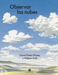 Title: Observar las nubes / Cloudspotting for Beginners, Author: Gavin Pretor-Pinney