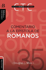 Title: Comentario a la Epístola de Romanos, Author: Douglas  J. Moo