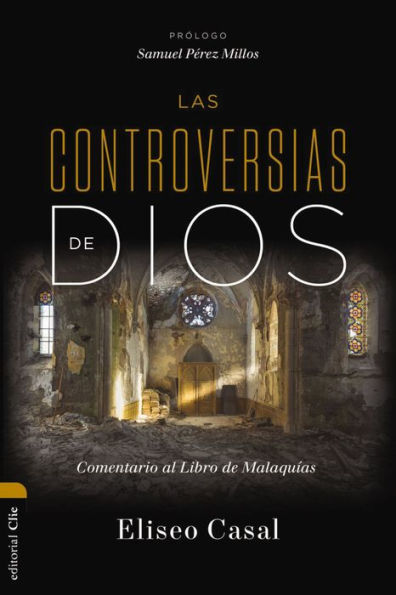 Las controversias de Dios: Comentario al Libro Malaquías