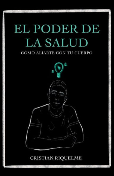 El poder de la salud: Como aliarte con tu cuerpo