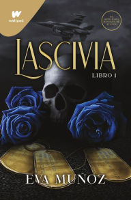 Title: Lascivia. Libro 1 / Lascivious Book 1, Author: Eva Muñoz