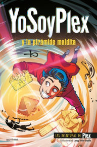 Title: YoSoyPlex y la pirámide maldita (Las Aventuras de Plex 1), Author: YoSoyPlex