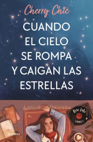 Title: Cuando el cielo se rompa y caigan las estrellas (Rose Lake 1), Author: Cherry Chic