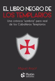 Title: El libro negro de los templarios: Un crónica 