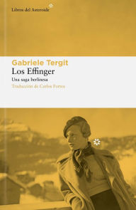 Title: Los Effinger: Una saga berlinesa, Author: Gabriele Tergit