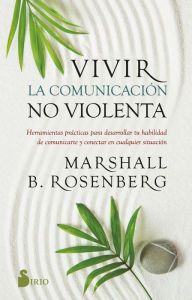 Title: Vivir la comunicación no violenta, Author: Marshall B. Rosenberg