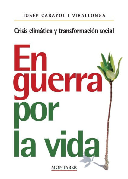 En guerra por la vida: Crisis climï¿½tica y transformaciï¿½n social