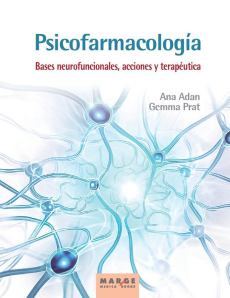 Psicofarmacologï¿½a. Bases neurofuncionales, acciones y terapï¿½utica