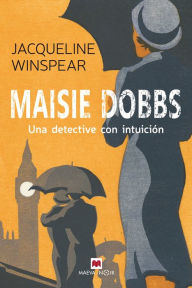 Title: Maisie Dobbs: Una detective con intuición, Author: Jacqueline Winspear