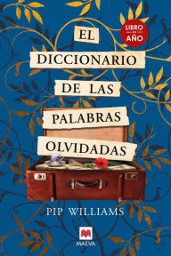 Download books to I pod El diccionario de las palabras olvidadas by Pip Williams, Ana Isabel Sánchez, Pip Williams, Ana Isabel Sánchez in English