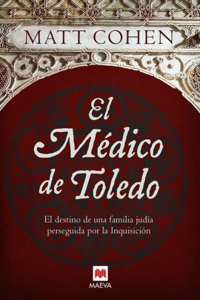 El médico de Toledo: El destino de una familia judía perseguida por la Inquisición.