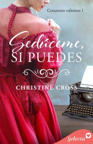 Google books to pdf download Sedúceme, si puedes (Corazones valientes 1) 9788419116345  by Christine Cross, Christine Cross (English Edition)
