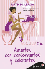 Title: Amantes con conservantes y colorantes (Hadas de Manhattan 1), Author: Ruth M. Lerga