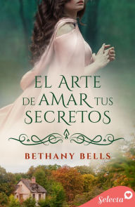 Title: El arte de amar tus secretos (Minstrel Valley 25), Author: Bethany Bells