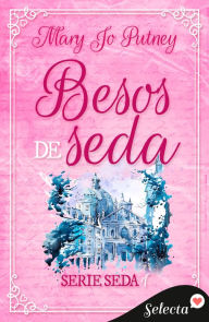 Title: Besos de seda (Seda 1), Author: Mary Jo Putney