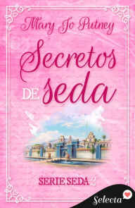 Title: Secretos de seda (Seda 2), Author: Mary Jo Putney