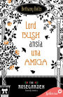 Lord Bush ansía una amiga (The Rosegarden Family Tree 3)