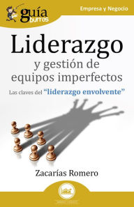 Title: GuíaBurros: Liderazgo y gestión de equipos imperfectos: Las claves del 