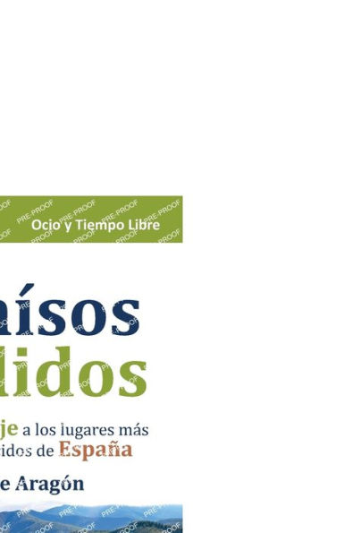 GuíaBurros: Paraísos perdidos: Una guía de viaje a los lugares más bellos y desconocidos de España