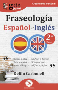 Title: GuíaBurros: Fraseología Español-Inglés, Author: Delfín Carbonell