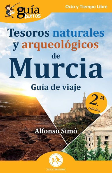 GuÃ¯Â¿Â½aBurros: Tesoros naturales y arqueolÃ¯Â¿Â½gicos de Murcia: GuÃ¯Â¿Â½a de viaje