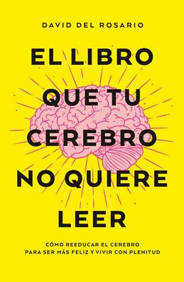 Libro que tu cerebro no quiere leer, El -v2*