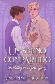 Title: Un sueño compartido. Un retelling de El gran Gatsby), Author: Anna-Marie McLemore