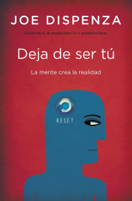 Title: Deja de ser tú, Author: Joe Dispenza