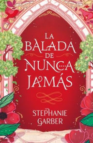 Title: Balada de nunca jamás, La, Author: Stephanie Garber