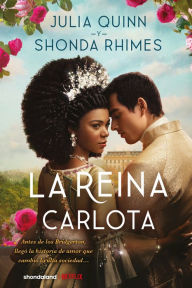 Free french ebook downloads Reina Carlota, La FB2 PDB by Julia Quinn, Shonda Rhimes, Julia Quinn, Shonda Rhimes 9788419131232 English version