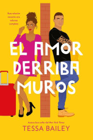 Title: Amor derriba muros, El, Author: Tessa Bailey